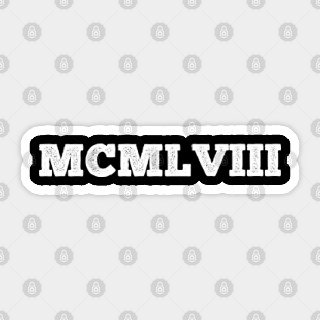 1958 Roman Numerals 1958 Roman Numerals Sticker TeePublic